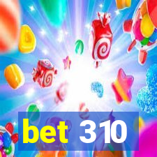 bet 310